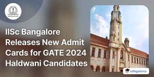 IISc Bangalore Releases New Admit Cards for GATE 2024 Haldwani Candidates